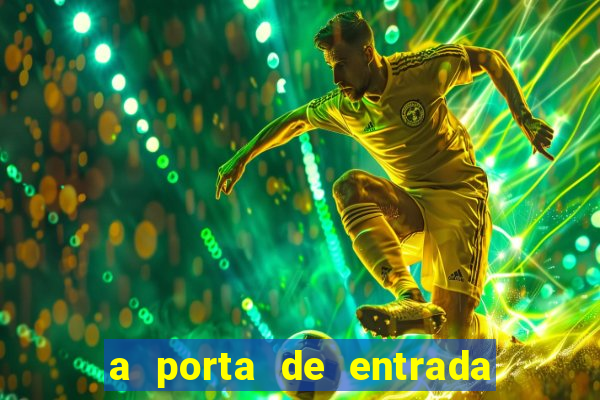 a porta de entrada do excluido